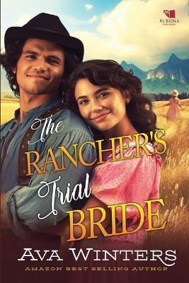 The Rancher's Trial Bride: A Western Historical Romance Book - Ava Winters - cover