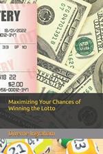 Maximizing Your Chances of Winning the Lotto