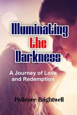 Illuminating the Darkness: A Journey of Redemption and Hope