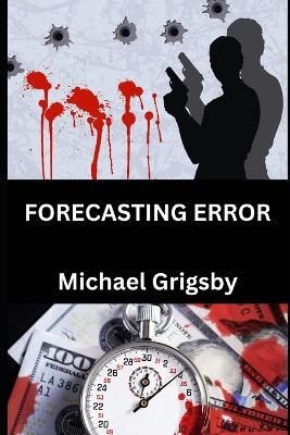 Forecasting Error - Michael Grigsby - cover