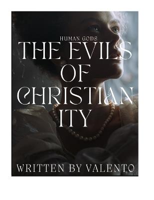 The Evils of Christianity - Valento Thomas - cover