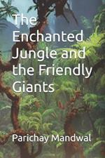 The Enchanted Jungle and the Friendly Giants