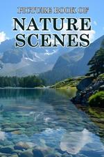 Nature Scenes: Picture Books For Adults With Dementia And Alzheimers Patients - Beautiful Photos Of Relaxing Landscapes, Calm Beaches, Mountains, And More