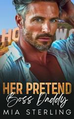 Her Pretend Boss Daddy: A Father's Best Friend Pregnancy Romance