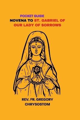 Novena to St. Gabriel of Our Lady of Sorrows - Gregory Chrysostom - cover