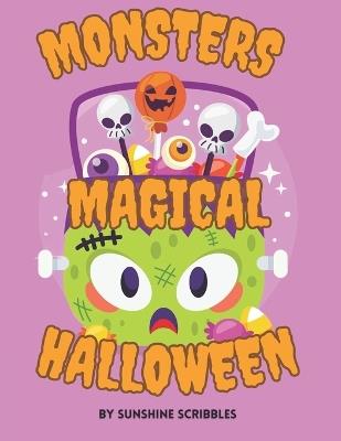 Monsters Magical Halloween - Sunshine Scribbles Publishers - cover