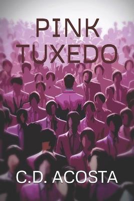 Pink Tuxedo - C D Acosta - cover