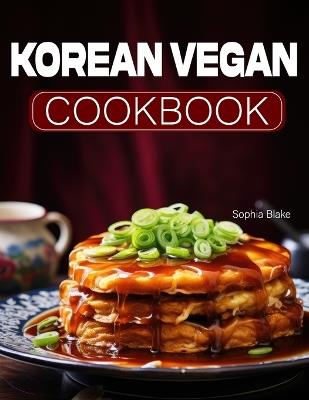 Korean Vegan Cookbook - Sophia Blake - cover