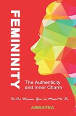 Femininity: The Authenticity and Inner Charm