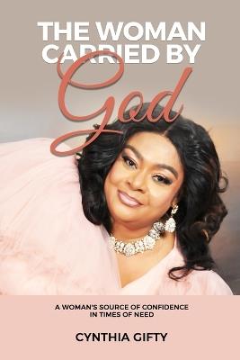 The Woman Carried by God - Cynthia Gifty - cover