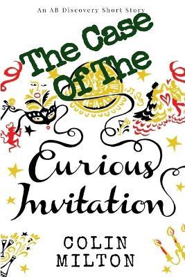 The Case of The Curious Invitation: An ABDL/Femdom story - Colin Milton - cover