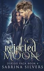 Rejected Moon: A Rejected Mate Paranormal Romance