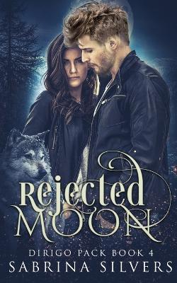 Rejected Moon: A Rejected Mate Paranormal Romance - Sabrina Silvers - cover