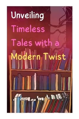 Unveiling Timeless Tales with a Modern Twist - Biaihsd - cover