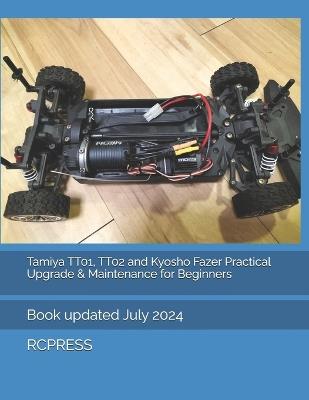 Tamiya TT01, TT02 and Kyosho Fazer Practical Upgrade & Maintenance for Beginners - Mike Yu,Rcpress - cover