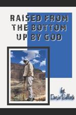 Raised from the Bottom Up by God: Ernie & Jeanie Bullock's Testimonial/Story