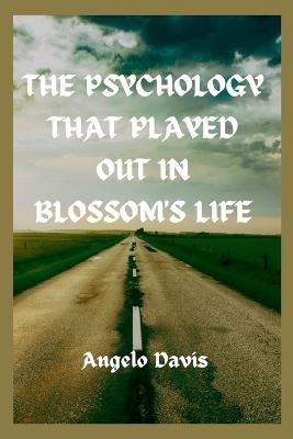 The Psychology That Played Out in Blossom's Life - Angelo Davis - cover