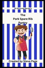 The Pork Spare Ribs Pantry: 30 Stunning Recipe's