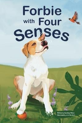 Forbie with Four Senses: Celebrating diversity and encouraging resilience - Courtney J Weber - cover