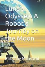 Luna's Odyssey: A Robot's Journey on the Moon