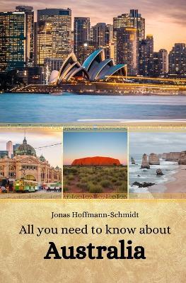 All you need to know about Australia - Jonas Hoffmann-Schmidt - cover