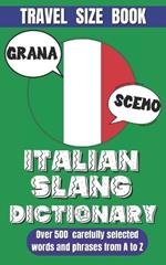 Italian Slang Dictionary: Essential Slang and Informal Phrases for Daily Use, Unlock the Fun and Colorful World of Italian Expressions.