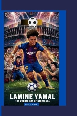 Lamine Yamal: The Wonder Boy of Barcelona - Gretel Jones - cover