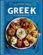 Gluten-Free Greek Cookbook: Timeless Greek Flavors, Gluten-Free 100+ Recipes to Experience the Rich, Authentic Flavors of Greek Cuisine Without Gluten