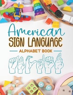 American Sign Language Alphabet Book: Learn and Master the ASL Alphabet with Ease - Nicola Publishing House - cover