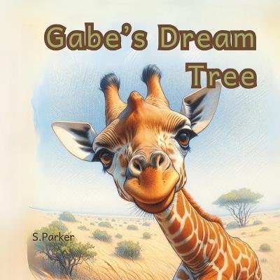 Gabe's Dream Tree: Adventure book 4-6 year olds, early readers - Sally Parker - cover