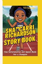 Sha'carri Richardson Story Book: How Determination and Speed Made Her a Champion