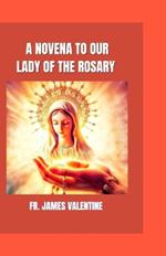 A Novena to Our Lady of the Rosary