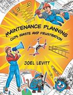 Maintenance Planning: Cuts Waste, and Frustration