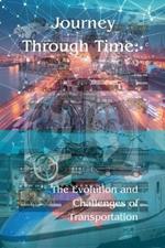 Journey Through Time: The Evolution and Challenges of Transportation