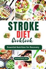 Stroke Diet Cookbook: Essential Nutrition for Recovery