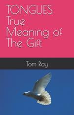 TONGUES, true meaning of the gift