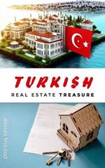 Turkish Real Estate Treasure: Your Ultimate Guide to Buying Property in the Land of Two Continents