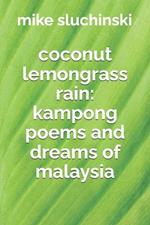 coconut lemongrass rain: kampong poems and dreams of malaysia