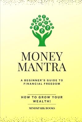 Money Mantra: How to Grow your Wealth - R Radhakrishnan - cover