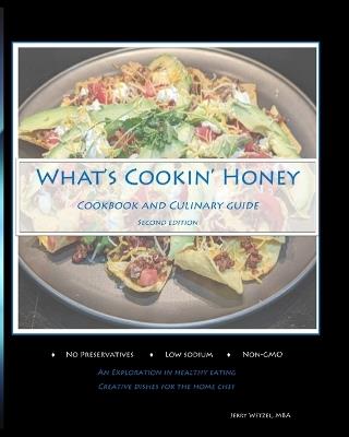 What's Cookin' Honey Second Edition: Cookbook and Culinary Guide - Jerry Wetzel - cover