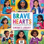 Brave Hearts: Stories of Young Girls Who Changed The World