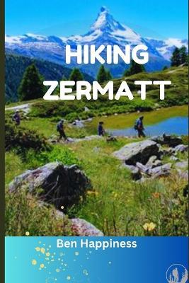 Hiking Zermatt - Ben Happiness - cover