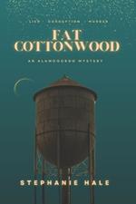 Fat Cottonwood: An Alamogordo Mystery