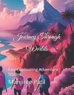 Journey Through Worlds: Five Captivating Adventure Stories