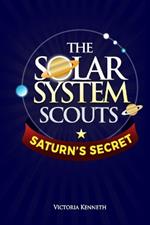 The Solar System Scouts: Saturn's Secret