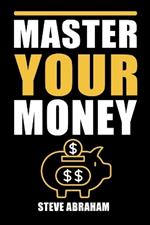 Master Your Money: A Simple 7-Step Budgeting System to Help You Save Money