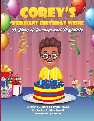 Corey's Brilliant Birthday Wish!: A Story of Purpose and Possibilities - Ronnette J Smith-Powell - cover