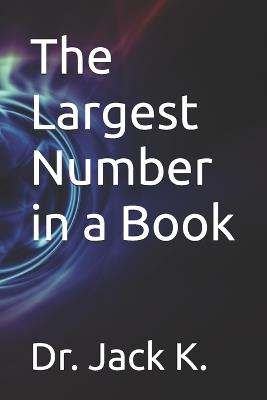 The Largest Number in a Book - Jack K - cover