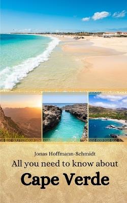 All you need to know about Cape Verde - Jonas Hoffmann-Schmidt - cover