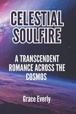 Celestial Soulfire: A Transcendent Romance Across the Cosmos